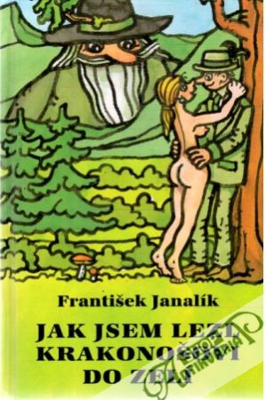 Jak jsem lezl Krakonošovi do zelí - Janalík František