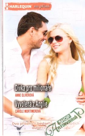 Dívka pro milionáře, Vyvolená z Anglie - Oliverová Anne, Mortimerová Carole