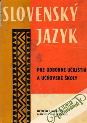 Slovenský jazyk pre odborné učilištia a učňovské školy - Nemec Ladislav a kolektív