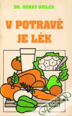 V potravě je lék - Bieler Henry