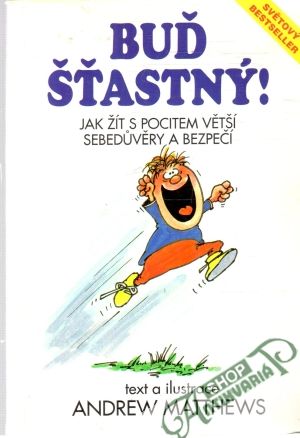 Buď šťastný! - Matthews Andrew