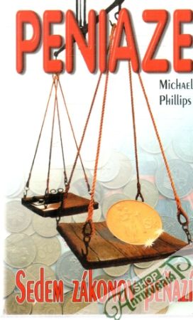 Peniaze - sedem zákonov peňazí - Phillips Michael