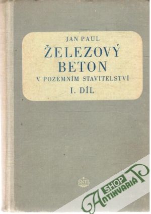 Železový beton v pozemním stavitelství I. díl - Paul Jan