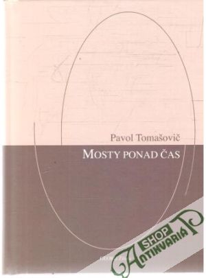 Mosty ponad čas - Tomašovič Pavol