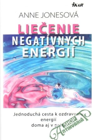 Liečenie negatívnych energií - Jonesová Anne