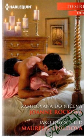 Zamilovaná do ničemy, Jako oheň a led - Rocková Joanne, Childová Maureen