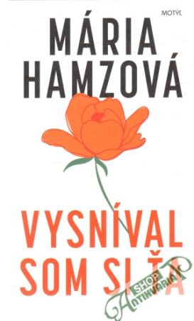 Vysníval som si ťa - Hamzová Mária