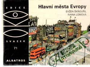 Hlavní města Evropy - Škňouřil Evžen, Lomová Ivana