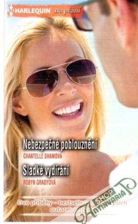 Nebezpečné pobloužnění, Sladké vydírání - Shawová Chantelle, Gradyová Robyn