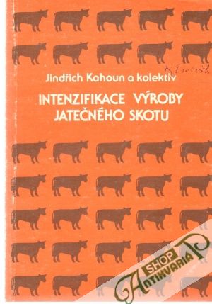 Intenzifikace výroby jatečného skotu - Kahoun Jindřich a kolektív