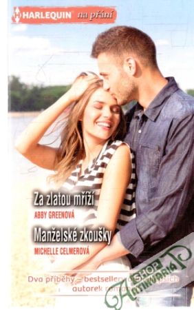 Za zlatou mříží, Manželské zkoušky - Greenová Abby, Celmerová Michelle