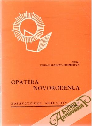 Opatera novorodenca - Haľamová-Bohmerová Viera