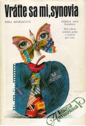 Vráťte sa mi, synovia - Miheličová Mira