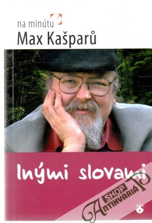 Inými slovami - Kašparu Max
