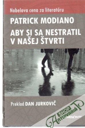 Aby si sa nestratil v našej štvrti - Modiano Patrick