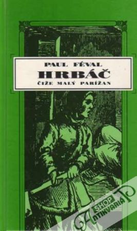 Hrbáč, čiže malý Parížan - Féval Paul