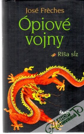Ópiové vojny - Ríša sĺz - Freches José