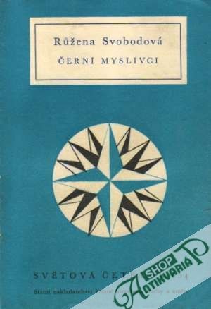 Černi myslivci - Svobodová Rúžena