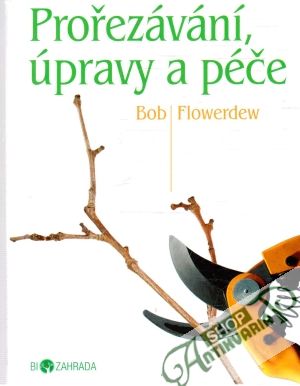 Prořezávání, úpravy a péče - Flowerdew Bob