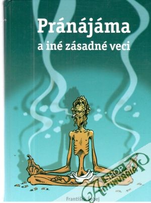 Pránájáma a iné zásadné veci - Šebej František