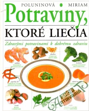 Potraviny, ktoré liečia - Poluninová Miriam