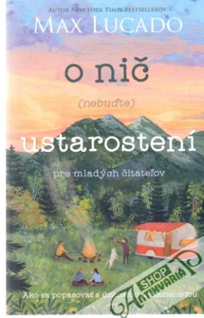 O nič (nebuďte) ustarostení - Lucado Max