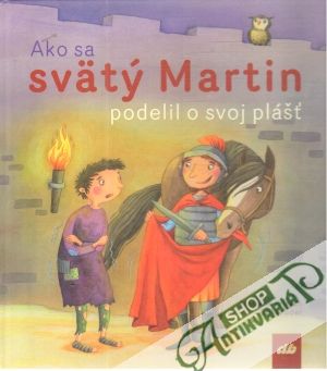 Ako sa svätý Martin podelil o svoj plášť - Fritsch Marlene, Bruder Elli