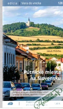 Pútnické miesta na Slovensku - Mižičko Jakub