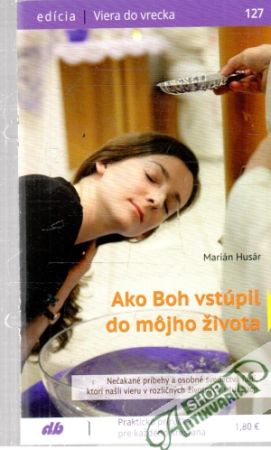 Ako Boh vstúpil do môjho života - Husár Marián