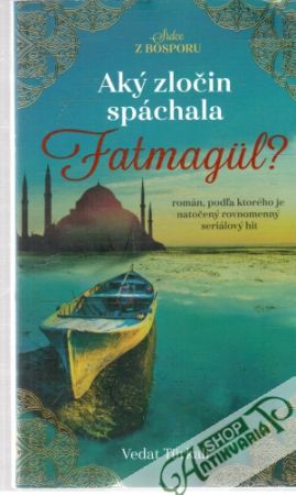 Aký zločin spáchala Fatmagul? - Turkali Vedat