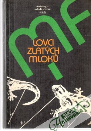 Lovci zlatých mloku - Kolektív autorov