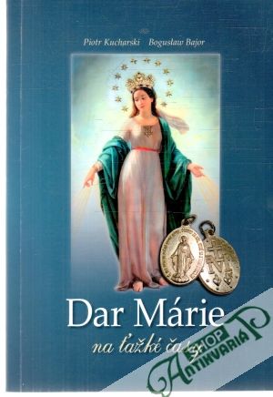 Dar Márie na ťažké časy - Kucharski Bajor