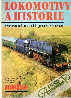 Lokomotivy a historie - Antonický, Herzáň, Jelen, Sellner