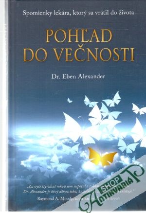 Pohľad do večnosti - Eben Alexander