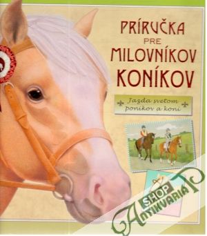 Príručka pre milovníkov koníkov - Hajduková Michaela
