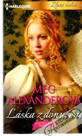 Láska z donucení - Alexnaderová Meg