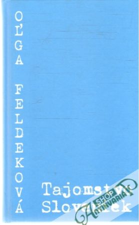 Tajomstvo Sloveniek - Feldeková Oľga