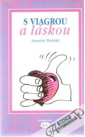 S viagrou a láskou - Hořejší Jaroslav