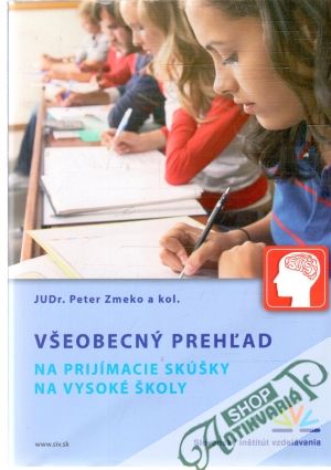 Všeobecný prehľad na prijímacie skúšky na vysoké školy - Zmeko Peter a kolektív