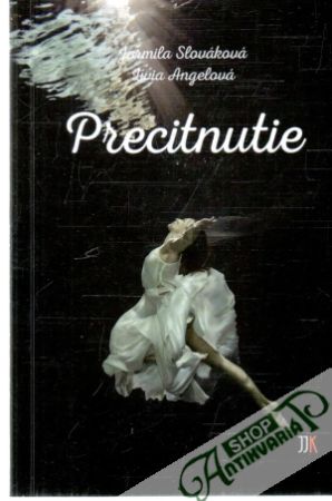 Precitnutie - Slováková Jarmila, Angelová Lívia