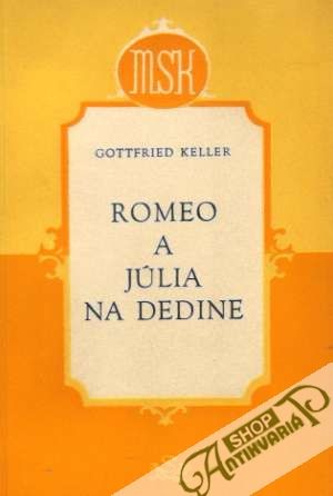 Romeo a Júlia na dedine - Keller Gottfried