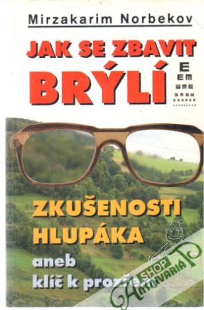Jak se zbavit brýlí - Norbekov Mirzakarim