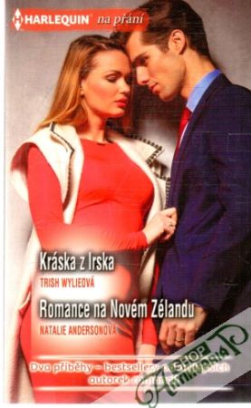 Kráska z Irska, Romance na Novém Zélandu - Wylieová Trish, Andersonová Natalie