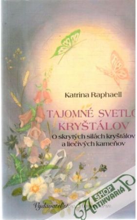 Tajomné svetlo kryštálov - Raphaell Katrina