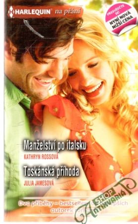 Manželství po italsku, Toskánská příhoda - Rossová Kathryn, Jamesová Julia
