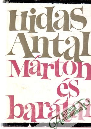 Márton és barátai - Antal Hidas