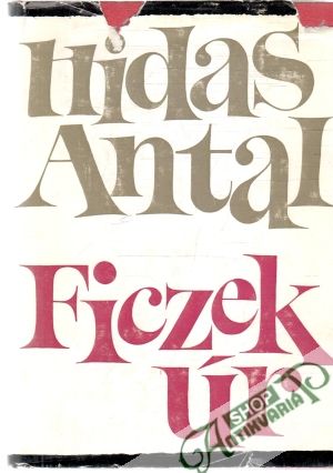Ficzek úr - Antal Hidas