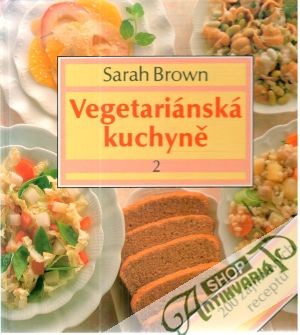 Vegetariánská kuchyně 2. - Brown Sarah