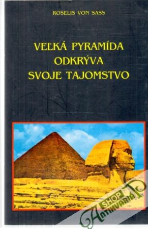 Veľká pyramída odkrýva svoje tajomstvo - Sass Roselis