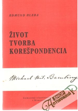 Život, tvorba, korešpondencia - Hleba Edmund